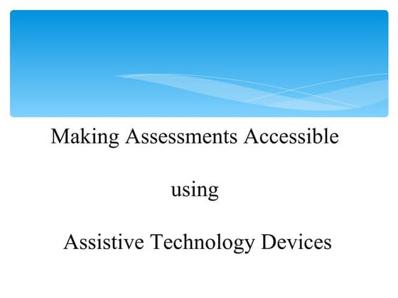 Accessible assessments | PPT | Special Education | Education