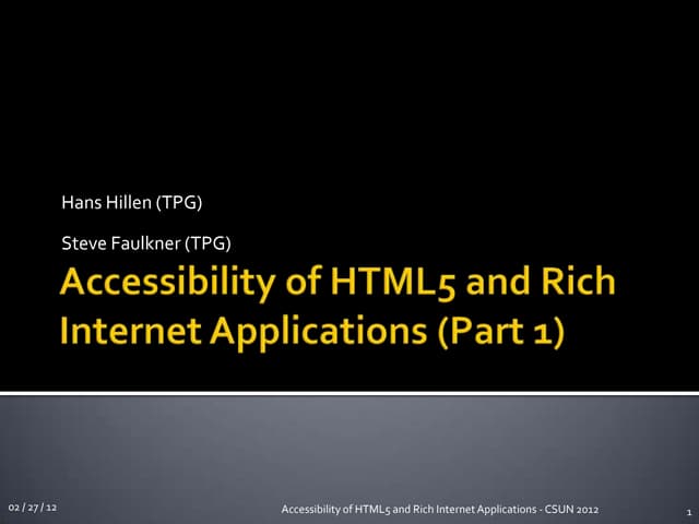 Accessibility of HTML5 and Rich Internet Applications - CSUN 2012