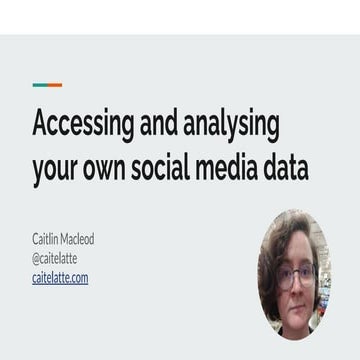 Accessing and analysing your own social media data.pptx