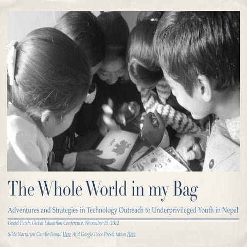 The Whole World in my Bag: Adventures and Strategies in Technology Outreach to Underprivileged Youth in Nepal