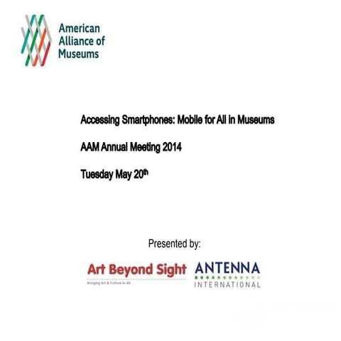 Accessing Smartphones: Mobile for All in Museums (American Alliance of Museum...