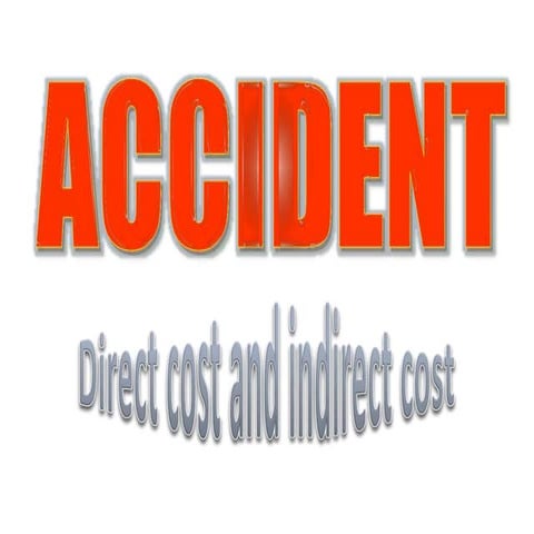 Accident direct cost &amp; indirect cost
