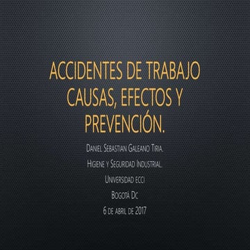 Accidentes de trabajo causas, efectos y prevención