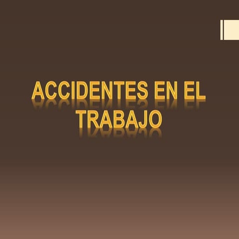 Accidentes de trabajo causas, efectos y prevencion.