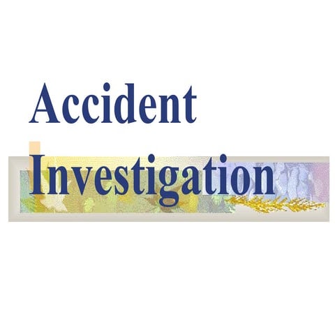 Accident Investigation - 1.ppt, safety and accident investigations