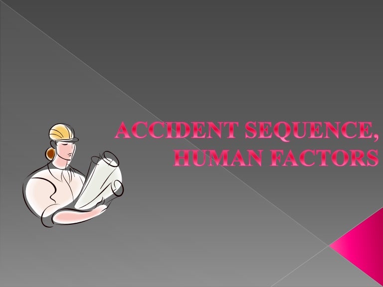 Accident sequence, human factors