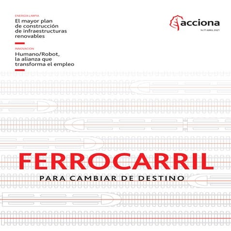 Revista ACCIONA 77: Ferrocarril para cambiar de destino