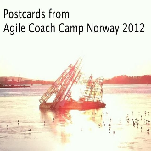 Postcards from Agile Coach Camp 2012
