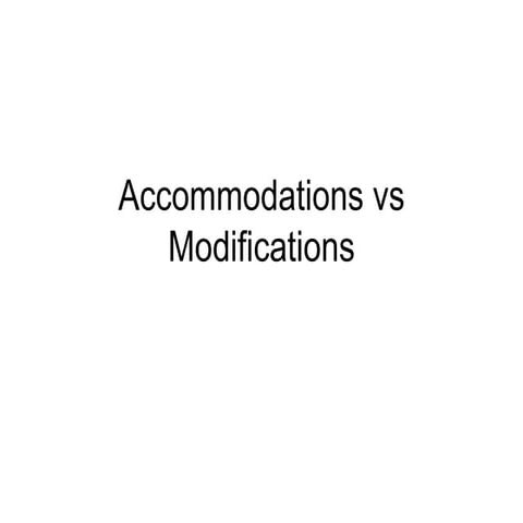Accommodations vs modifications