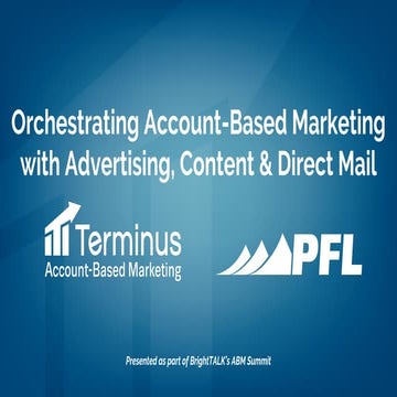 Orchestrating Account-Based Marketing with Advertising, Content & Direct Mail