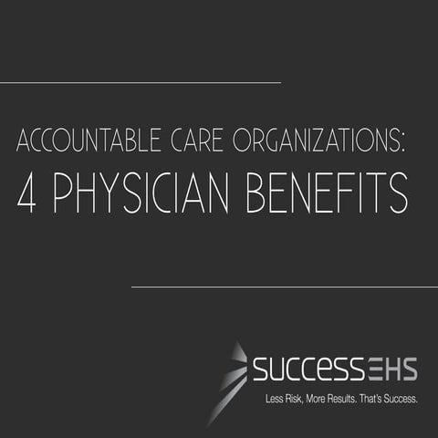 Accountable Care Organizations: 4 Physician Benefits