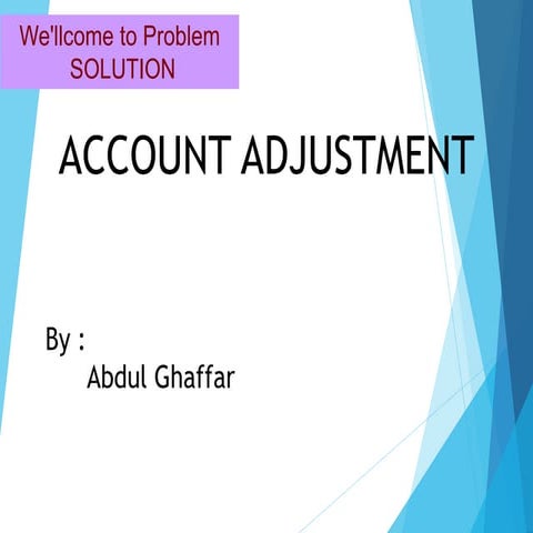 account adjustment , its types and time issue