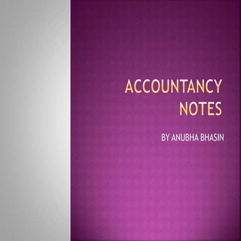 Accountancy notes by anubha bhasin | PPTX