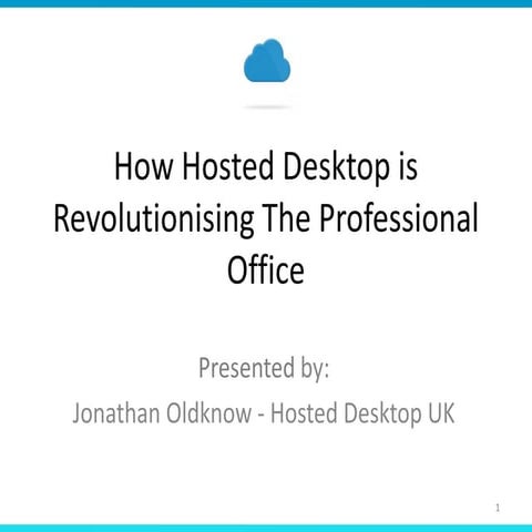 How Hosted Desktop is Revolutionising the Professional Office