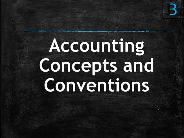 Accounting concept and Conventions