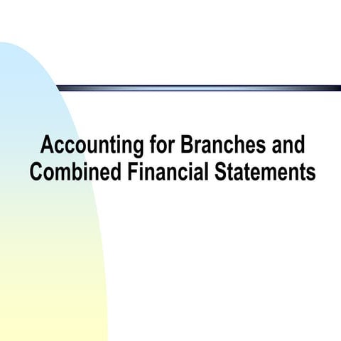 Accounting for Branches and Combined Financial Statements.ppt