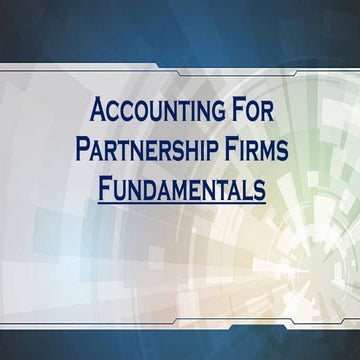 ACCOUNTING FOR PARTNERSHIP FIRMS - FUNDAMENTALS.pptx