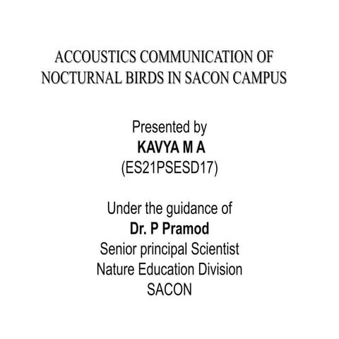 ACCOUSTICS COMMUNICATION OF NOCTURNAL BIRDS IN SACON CAMPUS.pptx