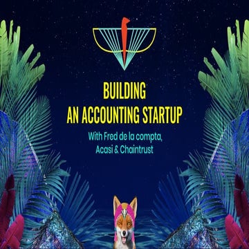 Building an accounting startup with Fred de la compta, Acasi & Chaintrust