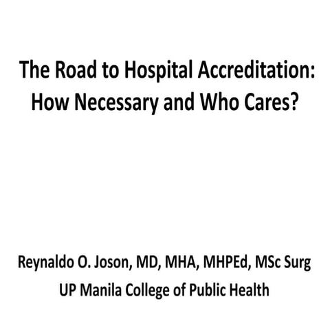 The Road to Hospital Accreditation: How Necessary and Who Cares?