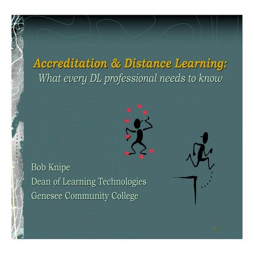 Bob Knipe's presentation on accreditation and DL: what ever DL director shoul...
