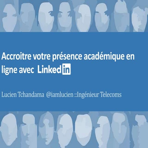 Accroitre votre présence académique en ligne avec LinkedIn
