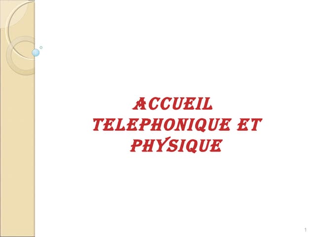 Accueil téléphonique et physique