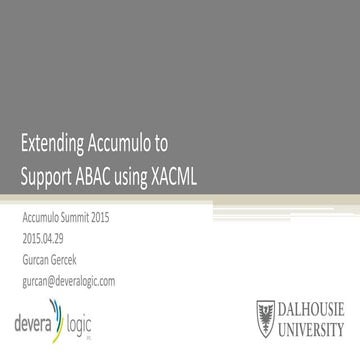 Accumulo Summit 2015: Extending Accumulo to Support ABAC using XACML [Security]