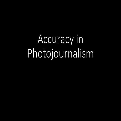 Accuracy in photojournalism