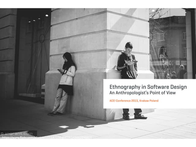 Ethnography in Software Design - An Anthropologist's Perspective