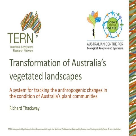 Transformation of Australia’s vegetated landscapes. Richard Thackway ACEAS Gr...