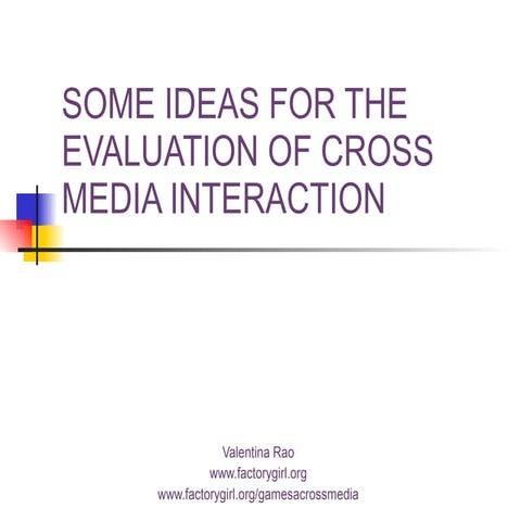 Some ideas for the evaluation of cross media interaction