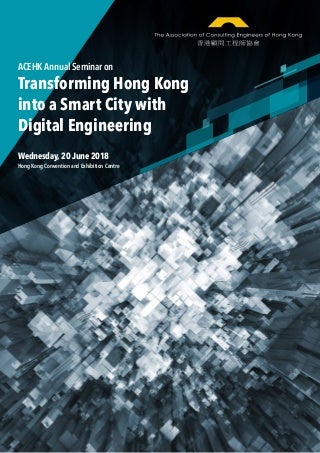 ACEHK Annual Seminar on "Transforming Hong Kong into a Smart City with Digital Engineering" - 20 June 2018