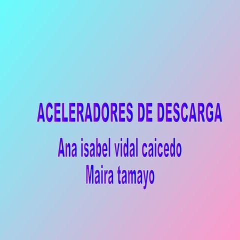 Aceleradores de descarga