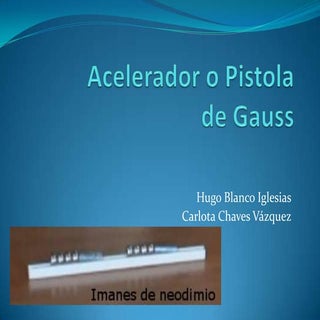 Acelerador o pistola_de_gauss