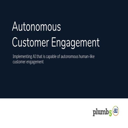 Autonomous Customer Engagement