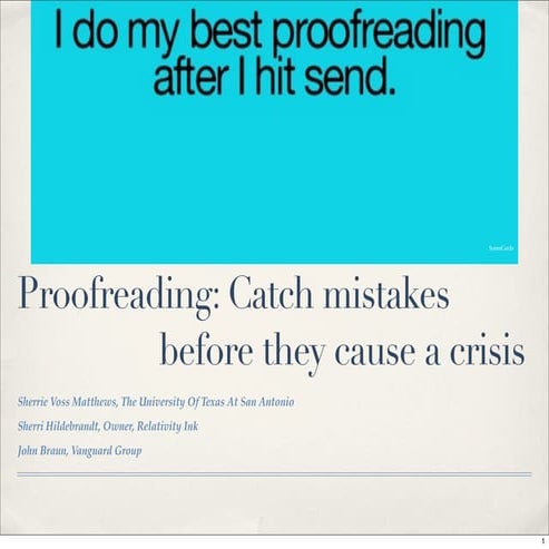 Proofreading: Catch mistakes before they cause a crisis