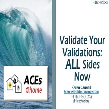 Validate Your Validations: Both Sides Now
