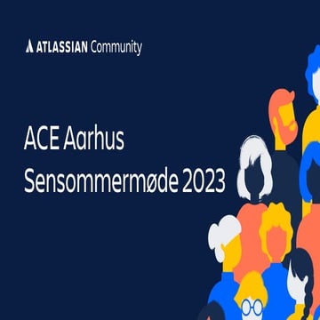 ACE Sensommer '23 - Nyt fra Atlassian og mini-workshops.pdf