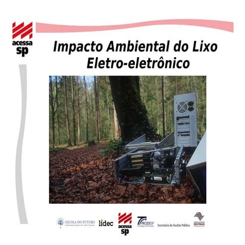 AcessaSP :: Apresentação Lixo Eletro Eletrônico Campus Party