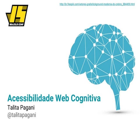 Acessibilidade Web Cognitiva - BrazilJS 2016