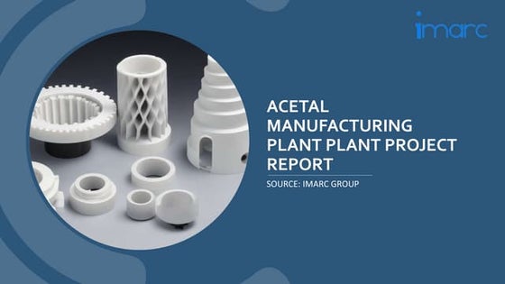 Acetal Manufacturing Plant Project Report.pptx