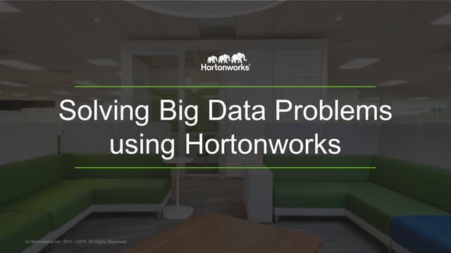 Solving Big Data Problems using Hortonworks 