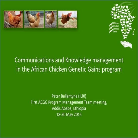 Communications and Knowledge management in the African Chicken Genetic Gains ...