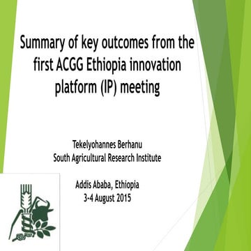 Summary of key outcomes from the first ACGG Ethiopia innovation platform (IP)...