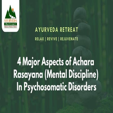 4 Major Aspects of Achara Rasayana (Mental Discipline) In Psychosomatic Disor...