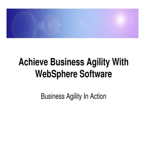 Achieve Business Agility With Web Sphere Software