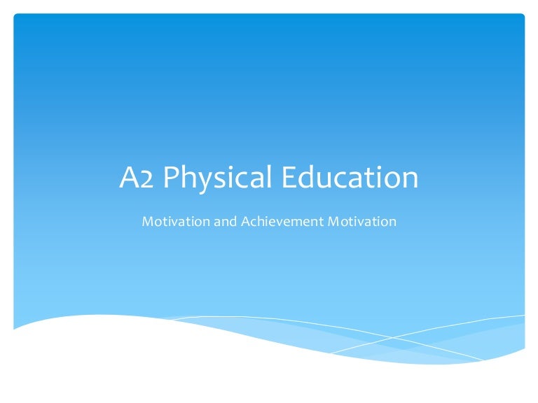 Achievement Motivation And Motivation A2 2013