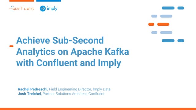 Achieve Sub-Second Analytics on Apache Kafka with Confluent and Imply
