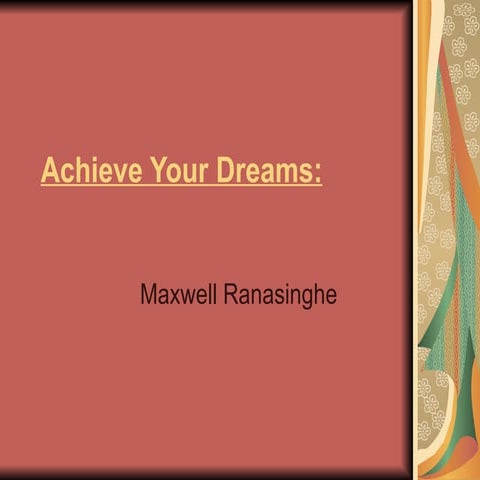 How to Achieve Your Dreams